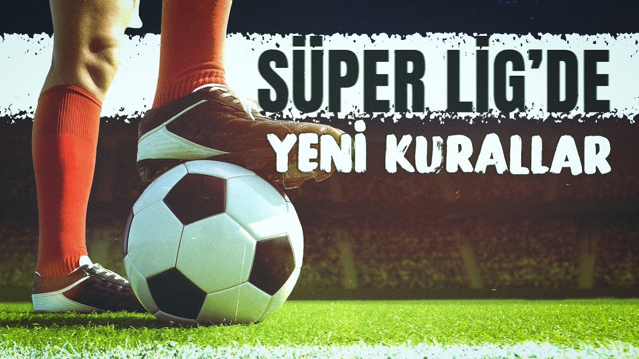 2026-2027 sezonunda yeni kurallar
