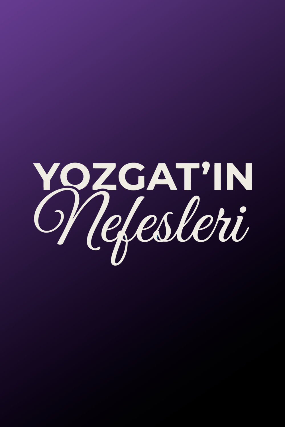 Fatih Çakır ile Yozgat'ın Nefesleri